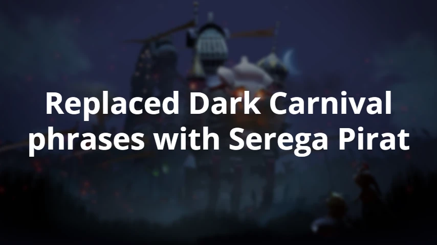 Dark Carnival Serega Pirat: Sounds — a Dota 2 mod